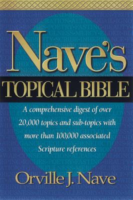 Nave's Topical Bible-KJV by Nave, Orville J.