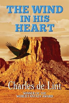 The Wind in His Heart by de Lint, Charles