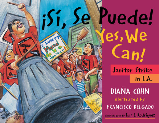 ¡Sí, Se Puede! / Yes, We Can!: Janitor Strike in L.A. by Cohn, Diana
