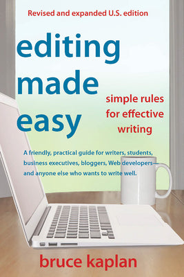 Editing Made Easy: Simple Rules for Effective Writing by Kaplan, Bruce