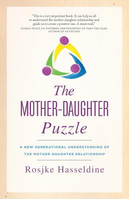 The Mother-Daughter Puzzle: A New Generational Understanding of the Mother-Daughter Relationship by Hasseldine, Rosjke