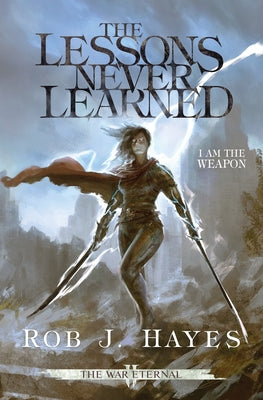 The Lessons Never Learned by Hayes, Rob J.