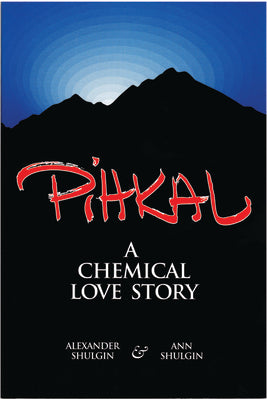 Pihkal: A Chemical Love Story by Shulgin, Alexander