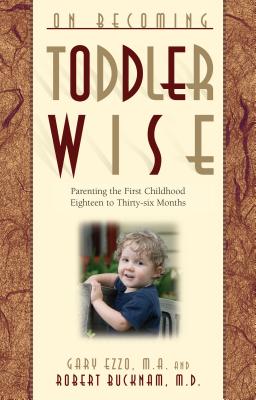 On Becoming Toddlerwise: From First Steps to Potty Training by Ezzo, Gary
