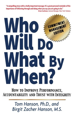 Who Will Do What by When?: How to Improve Performance, Accountability and Trust with Integrity by Zacher, Birgit