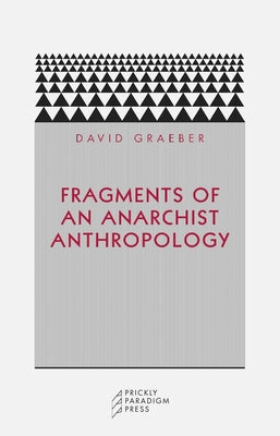 Fragments of an Anarchist Anthropology by Graeber, David