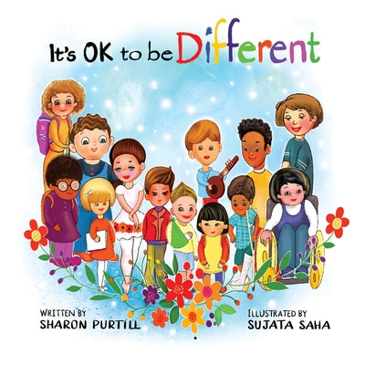 It's OK to be Different: A Children's Picture Book About Diversity and Kindness by Purtill, Sharon