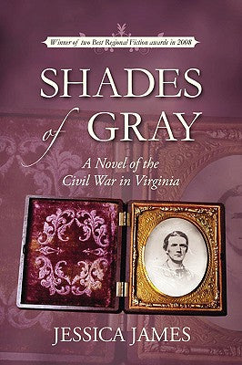 Shades of Gray: A Novel of the Civil War in Virginia by James, Jessica