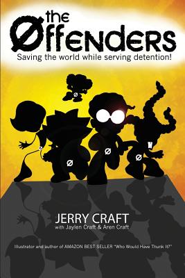 The Offenders: Saving the World, While Serving Detention! by Craft, Jerry