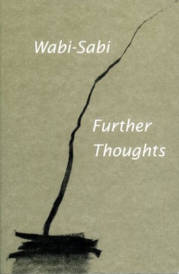 Wabi-Sabi: Further Thoughts by Koren, Leonard