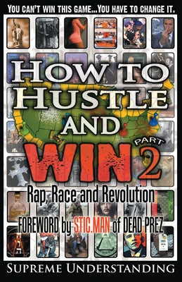 How to Hustle and Win, Part Two: Rap, Race and Revolution by Understanding, Supreme