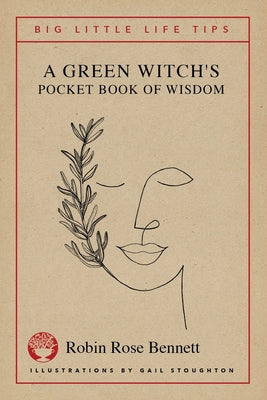 A Green Witch's Pocket Book of Wisdom - Big Little Life Tips by Bennett, Robin Rose