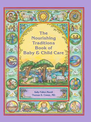 Nourishing Traditions Bk Baby Child Care by Morell, Sally Fallon