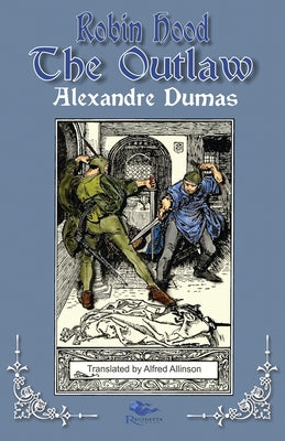 Robin Hood the Outlaw: Tales of Robin Hood by Alexandre Dumas: Book Two by Dumas, Alexandre