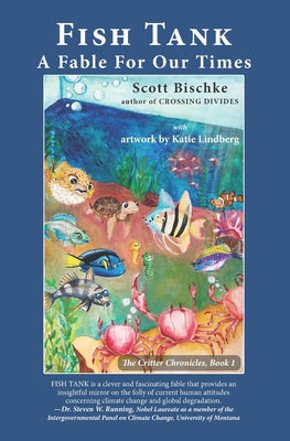Fish Tank: A Fable for Our Times by Bischke, Scott