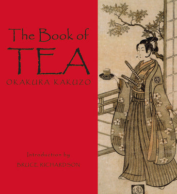 The Book of Tea by Kakuzo, Okakura