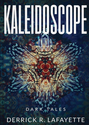 Kaleidoscope by Lafayette, Derrick R.