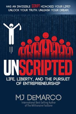 Unscripted: Life, Liberty, and the Pursuit of Entrepreneurship by DeMarco, Mj