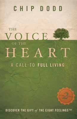 The Voice of the Heart: A Call to Full Living by Dodd, Chip
