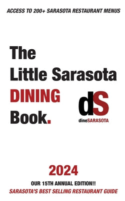 The Little Sarasota Dining Book 2024 by Dinesarasota