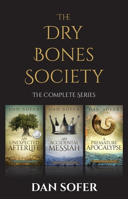 The Dry Bones Society: The Complete Series by Sofer, Dan