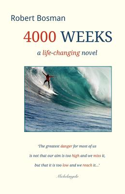 4000 Weeks: a life-changing novel by Bosman, Robert