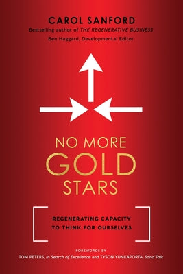 No More Gold Stars: Regenerating Capacity to Think for Ourselves by Sanford, Carol