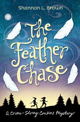 The Feather Chase by Brown, Shannon L.