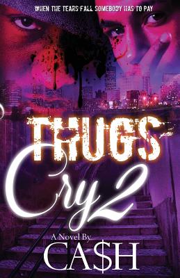 Thugs Cry 2 by Ca$h