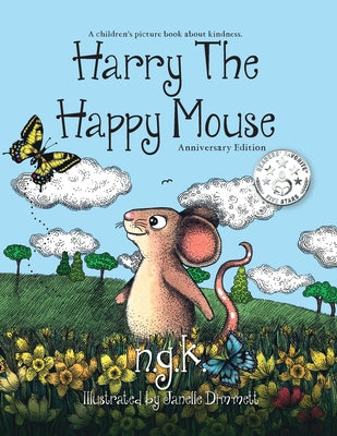 Harry The Happy Mouse: Teaching children to be kind to each other. by K, N. G.