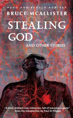 Stealing God And Other Stories by McAllister, Bruce