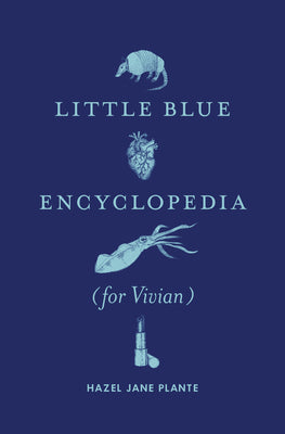 Little Blue Encyclopedia (for Vivian) by Plante, Hazel Jane