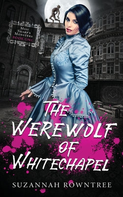 The Werewolf of Whitechapel by Rowntree, Suzannah