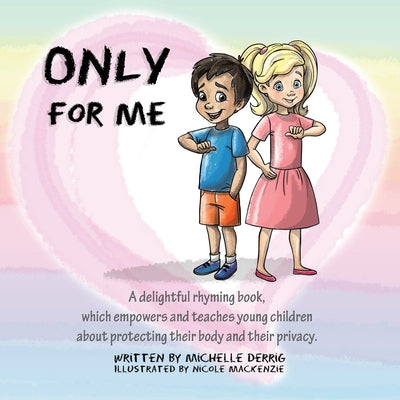 Only For Me by Derrig, Michelle