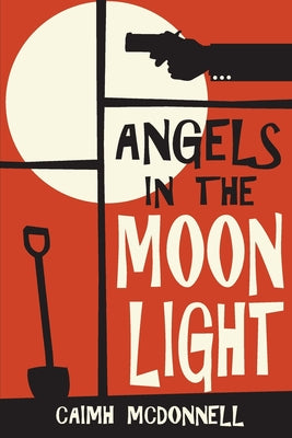 Angels in the Moonlight: A Prequel to the Dublin Trilogy by McDonnell, Caimh