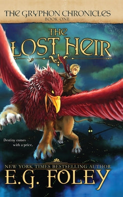 The Lost Heir (The Gryphon Chronicles, Book 1) by Foley, E. G.