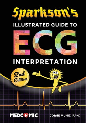 Sparkson's Illustrated Guide to ECG Interpretation, 2nd Edition by Muniz, Jorge