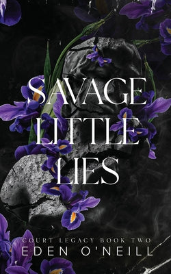 Savage Little Lies: Alternative Cover Edition by O'Neill, Eden