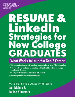 Resume & Linkedin Strategies for New College Graduates: What Works to Launch a Gen-Z Career by Kursmark, Louise