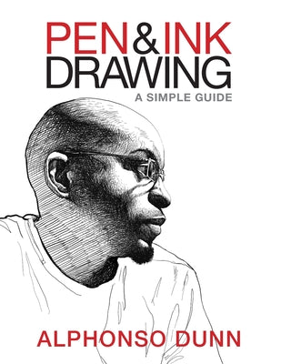 Pen and Ink Drawing: A Simple Guide by Dunn, Alphonso