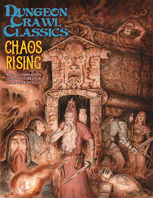 Dungeon Crawl Classics #89: Chaos Rising by Bishop, Daniel J.