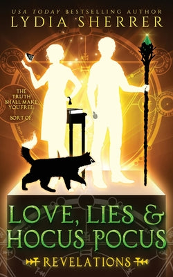 Love, Lies, and Hocus Pocus Revelations by Sherrer, Lydia