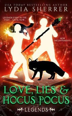 Love, Lies, and Hocus Pocus Legends by Sherrer, Lydia