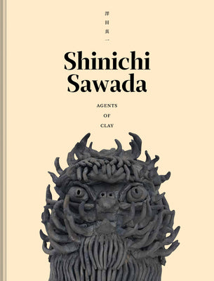 Shinichi Sawada: Agents of Clay by Sawada, Shinichi