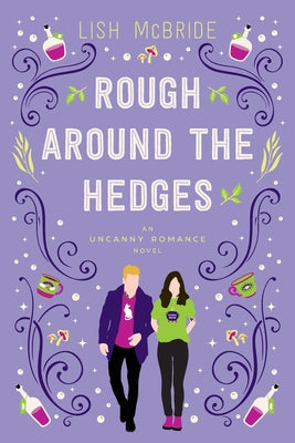 Rough Around the Hedges: an Uncanny Romance Novel by McBride, Lish