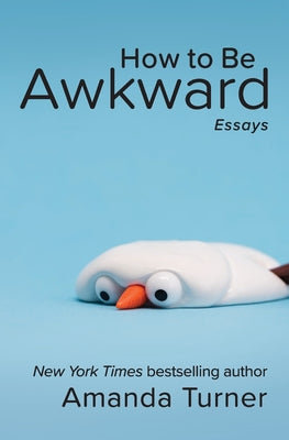 How to Be Awkward by Turner, Amanda