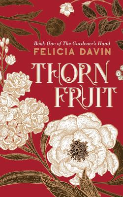 Thornfruit by Davin, Felicia