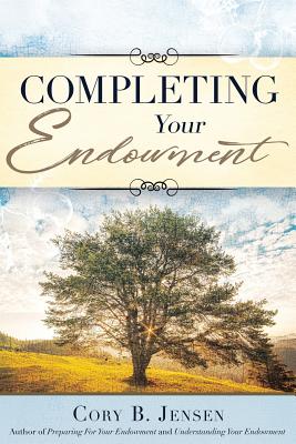 Completing Your Endowment by Jensen, Cory B.