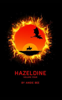 Hazeldine: Volume Four by Bee, Angie