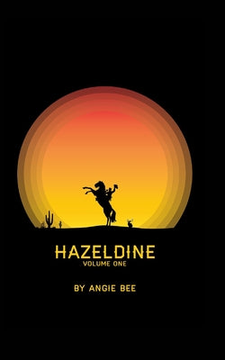 Hazeldine Volume One by Bee, Angie